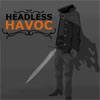 Headless Havoc